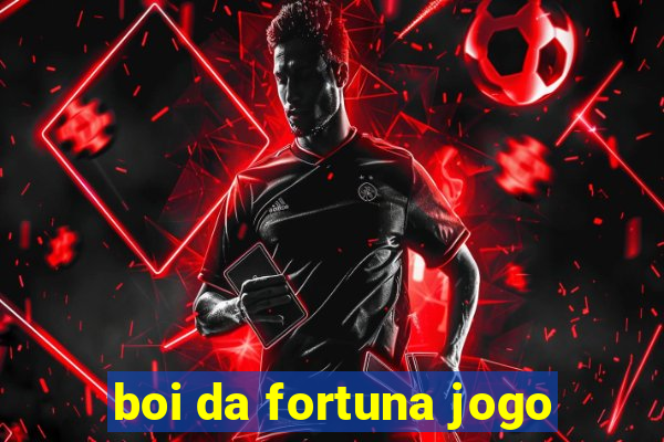 boi da fortuna jogo